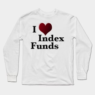 I love index funds Long Sleeve T-Shirt